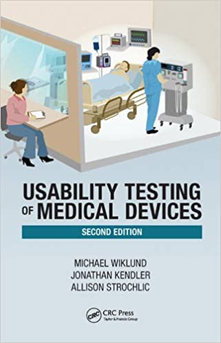 Usability Testing of Medical Devices - Second Edition